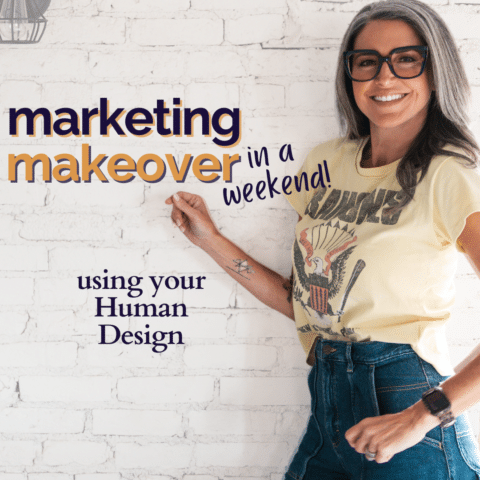 marketing makeover in a weekend using human design
